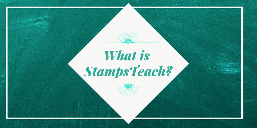 What is StampsTeach? Bring Learning to Life in Classrooms Near You